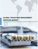 Global Fraud Risk Management Services Market 2018-2022